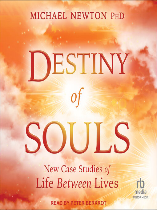 Title details for Destiny of Souls by Michael Newton, Ph.D - Available